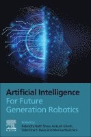 Rabindra Nath Shaw, Ankush Ghosh, Valentina Emilia Balas, Monica Bianchini - Artificial Intelligence for Future Generation Robotics, Häftad