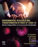 A.L. Ramanathan, Chidambaram Sabarathinam, M.P. Jonathan, M.V. Prasanna, Pankaj Kumar, Francisco Munoz Arriola - Environmental Resilience and Transformation in times of COVID-19, Häftad