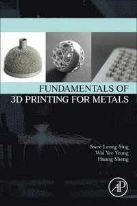 bokomslag Fundamentals of 3D Printing for Metals