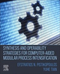 bokomslag Synthesis and Operability Strategies for Computer-Aided Modular Process Intensification