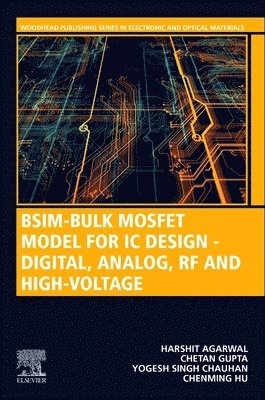 bokomslag BSIM-Bulk MOSFET Model for IC Design - Digital, Analog, RF and High-Voltage