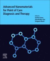 Sushma Dave, Jayashankar Das, Sougata Ghosh - Advanced Nanomaterials for Point of Care Diagnosis and Therapy, Häftad