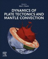 Joao C. Duarte - Dynamics of Plate Tectonics and Mantle Convection, Häftad