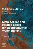 Junlei Qi, China) Qi, Junlei (Full Professor, State Key Laboratory of Advanced Welding and Joining, Harbin Institute of Technology (HIT), Harbin, Ghenadii Korotcenkov - Metal Oxides and Related Solids for Electrocatalytic Water Splitting, Häftad