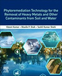 bokomslag Phytoremediation Technology for the Removal of Heavy Metals and Other Contaminants from Soil and Water
