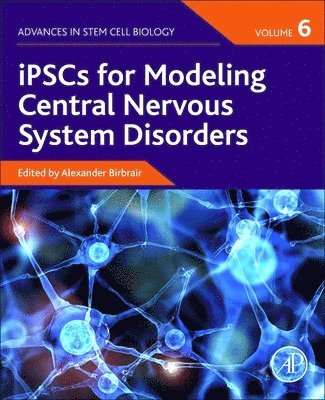 Alexander Birbrair - iPSCs for Modeling Central Nervous System Disorders, Volume 6, Häftad