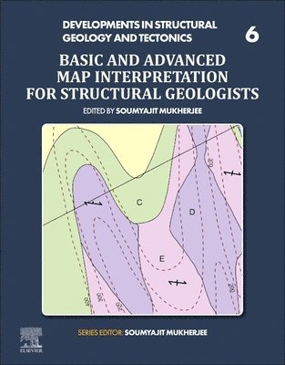Soumyajit Mukherjee - Basic and Advanced Map Interpretation for Structural Geologists: Volume 6, Häftad