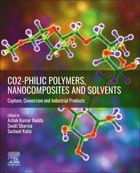 bokomslag CO2-philic Polymers, Nanocomposites and Solvents