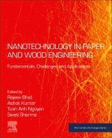 Rajeev Bhat, Ashok Kumar Nadda, Tuan Anh Nguyen, Swati Sharma - Nanotechnology in Paper and Wood Engineering, Häftad