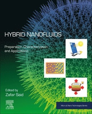 Zafar Said, United Arab Emirates) Said, Zafar (Distinguished Associate Professor, Mechanical and Aerospace Engineering Department, College of Engineering, United Arab Emirates University, Al Ain - Hybrid Nanofluids, Häftad