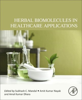 Subhash C. Mandal, Amit Kumar Nayak, Amal Kumar Dhara, Subhash C Mandal - Herbal Biomolecules in Healthcare Applications, Häftad