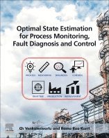 Ch. Venkateswarlu, Rama Rao Karri - Optimal State Estimation for Process Monitoring, Fault Diagnosis and Control, Häftad