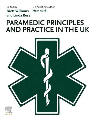 Aidan Ward, UK) Ward, Aidan (Senior Lecturer, Paramedic Science, Programme Lead, BSc (Hons) Paramedic Science, University of Northampton, Northampton, Aidan Paramedic Science Ward - Paramedic Principles and Practice in the UK, Häftad