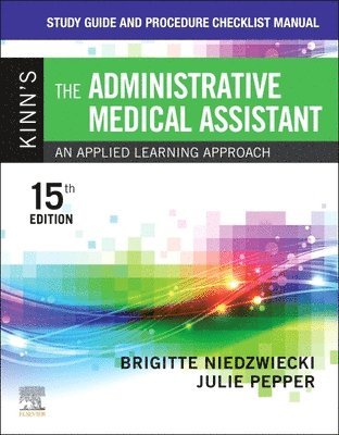 Study Guide and Procedure Checklist Manual for Kinn's The Administrative Medical Assistant 1
