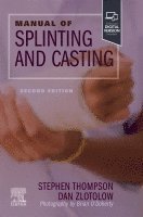 Stephen R. Thompson, Dan A. Zlotolow - Manual of Splinting and Casting, Häftad