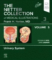 Roshan Patel, Jaime Landman - The Netter Collection of Medical Illustrations: Urinary System, Volume 5, Inbunden