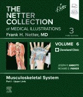 Joseph Iannotti, Richard Parker, Tom Mroz, Brendan Patterson, Abby Abelson - The Netter Collection of Medical Illustrations: Musculoskeletal System, Volume 6, Part I - Upper Limb, Inbunden