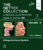 Bryan E. Anderson - The Netter Collection of Medical Illustrations: Integumentary System, Volume 4, Inbunden