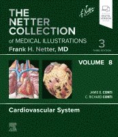 Jamie B. Conti, C. Richard Conti - The Netter Collection of Medical Illustrations: Cardiovascular System, Volume 8, Inbunden