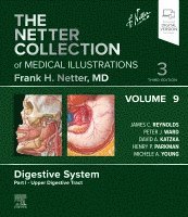 James C. Reynolds, Peter J. Ward, David A. Katzka, Henry Parkman, Michele A. Young - The Netter Collection of Medical Illustrations: Digestive System, Volume 9, Part I - Upper Digestive Tract, Inbunden