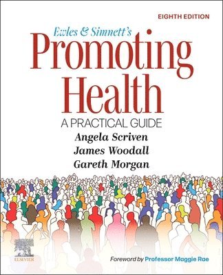 Angela Scriven, Gareth Morgan, James Woodall - Ewles and Simnett's Promoting Health: A Practical Guide, Häftad