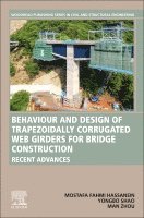 Mostafa Fahmi Hassanein, YongBo Shao, Man Zhou - Behavior and Design of Trapezoidally Corrugated Web Girders for Bridge Construction, Häftad