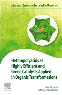 bokomslag Heteropolyacids as Highly Efficient and Green Catalysts Applied in Organic Transformations