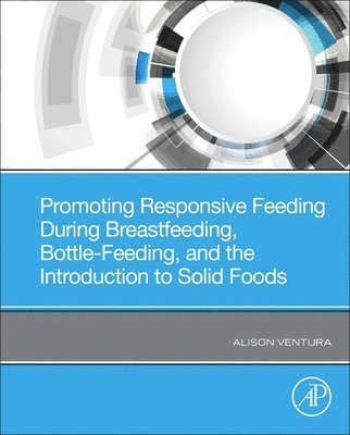 bokomslag Promoting Responsive Feeding During Breastfeeding, Bottle-Feeding, and the Introduction to Solid Foods