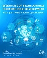 Elke Gasthuys, Karel Allegaert, Lien Dossche, Mark Turner - Essentials of Translational Pediatric Drug Development, Häftad