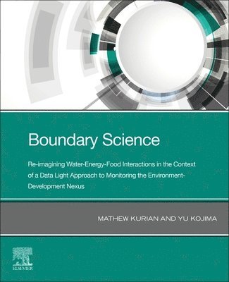 Boundary Science: Re-imagining Water-Energy-Food Interactions in the Context of a Data Light Approach to Monitoring the Environment- Development Nexus 1