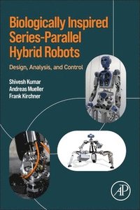 bokomslag Biologically Inspired Series-Parallel Hybrid Robots