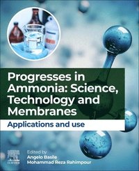 bokomslag Progresses in Ammonia: Science, Technology and Membranes