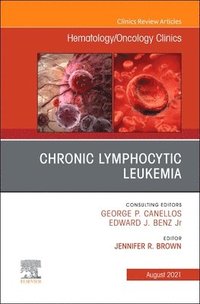 bokomslag Chronic Lymphocytic Leukemia, An Issue of Hematology/Oncology Clinics of North America