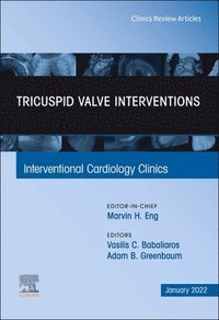 bokomslag Tricuspid Valve Interventions, An Issue of Interventional Cardiology Clinics