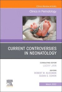 bokomslag Current Controversies in Neonatology, An Issue of Clinics in Perinatology