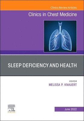 bokomslag Sleep Deficiency and Health, An Issue of Clinics in Chest Medicine
