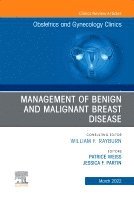 Patrice M Weiss, Jessica F. Partin - Management of Benign and Malignant Breast Disease, An Issue of Obstetrics and Gynecology Clinics, Inbunden