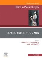 bokomslag Plastic Surgery for Men, An Issue of Clinics in Plastic Surgery