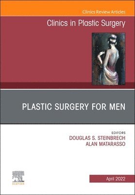 Plastic Surgery for Men, An Issue of Clinics in Plastic Surgery 1