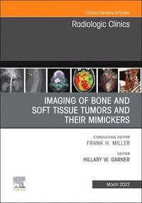 bokomslag Imaging of Bone and Soft Tissue Tumors and Their Mimickers, An Issue of Radiologic Clinics of North America