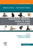 bokomslag Diagnostic Imaging: Point-of-care Ultrasound, An Issue of Veterinary Clinics of North America: Small Animal Practice