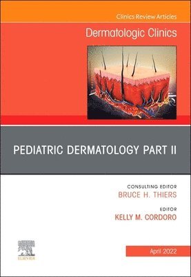 bokomslag Pediatric Dermatology Part II, An Issue of Dermatologic Clinics