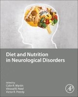 Colin R. Martin, Vinood B. Patel, Victor R. Preedy - Diet and Nutrition in Neurological Disorders, Inbunden