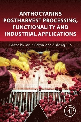 Anthocyanins Postharvest Processing, Functionality and Industrial Applications 1