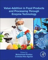 Mohammed Kuddus, Cristobal Noe Aguilar - Value-Addition in Food Products and Processing Through Enzyme Technology, Häftad