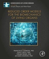 Francisco Chinesta, Elias Cueto, Yohan Payan, Jacques Ohayon - Reduced Order Models for the Biomechanics of Living Organs, Inbunden