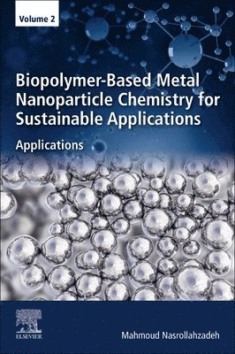 bokomslag Biopolymer-Based Metal Nanoparticle Chemistry for Sustainable Applications