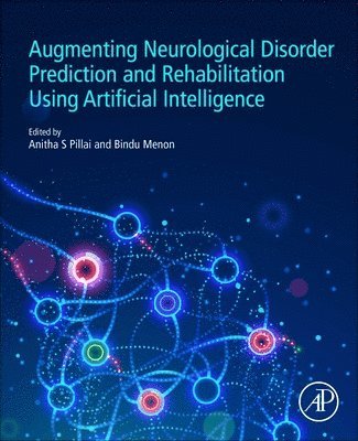 bokomslag Augmenting Neurological Disorder Prediction and Rehabilitation Using Artificial Intelligence