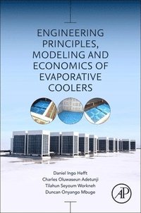 bokomslag Engineering Principles, Modeling and Economics of Evaporative Coolers