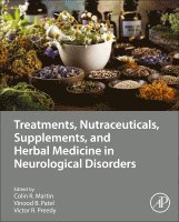 Colin R. Martin, Vinood B. Patel, Victor R. Preedy - Treatments, Nutraceuticals, Supplements, and Herbal Medicine in Neurological Disorders, Inbunden